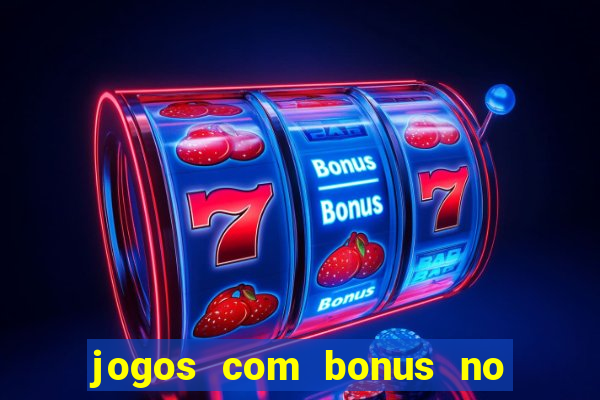 jogos com bonus no cadastro sem depósito