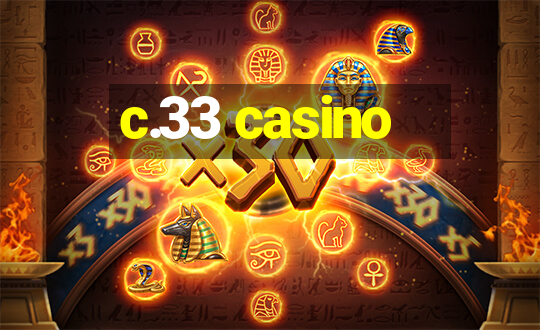 c.33 casino