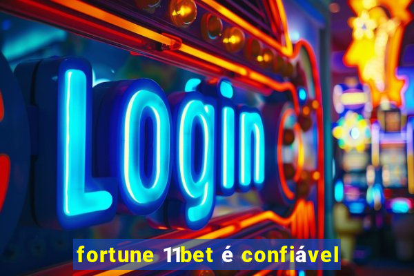 fortune 11bet é confiável