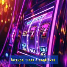 fortune 11bet é confiável