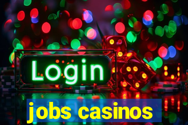 jobs casinos