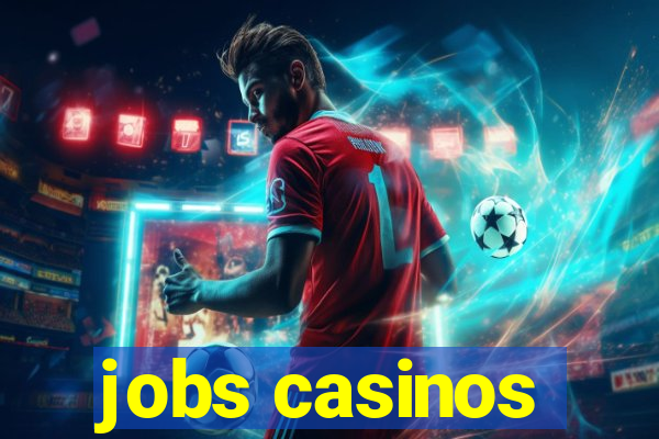 jobs casinos