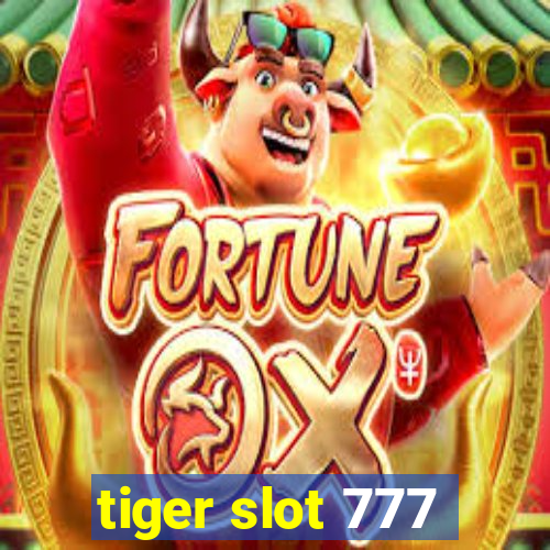 tiger slot 777