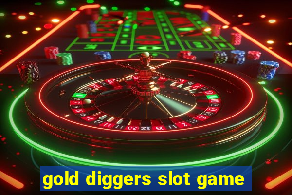 gold diggers slot game