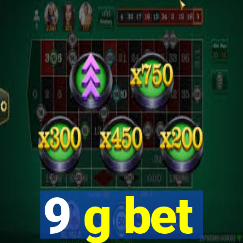 9 g bet