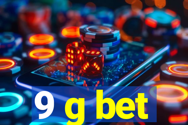 9 g bet