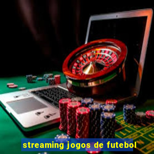 streaming jogos de futebol