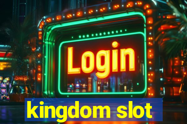 kingdom slot