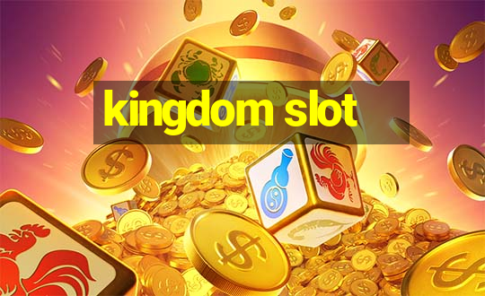 kingdom slot