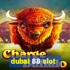 dubai 88 slot