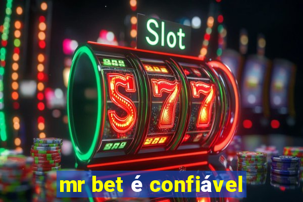 mr bet é confiável