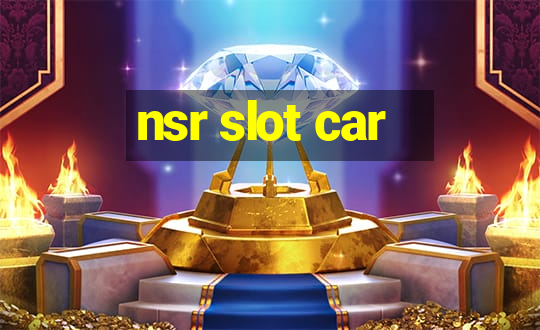 nsr slot car