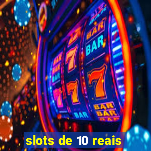 slots de 10 reais