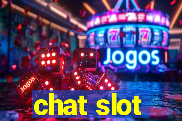 chat slot