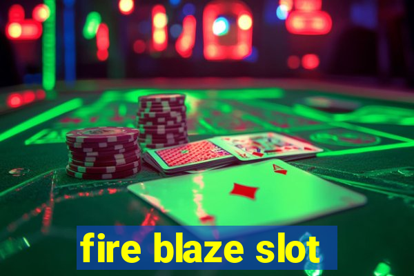 fire blaze slot