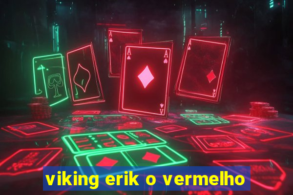 viking erik o vermelho