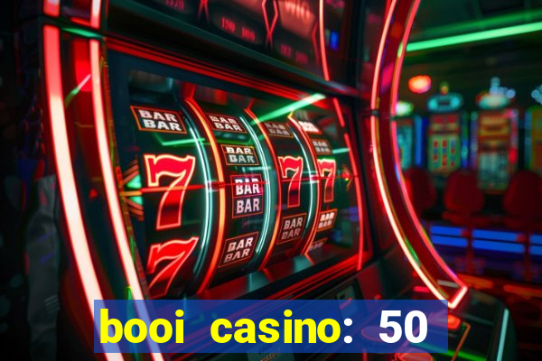 booi casino: 50 free spins no deposit