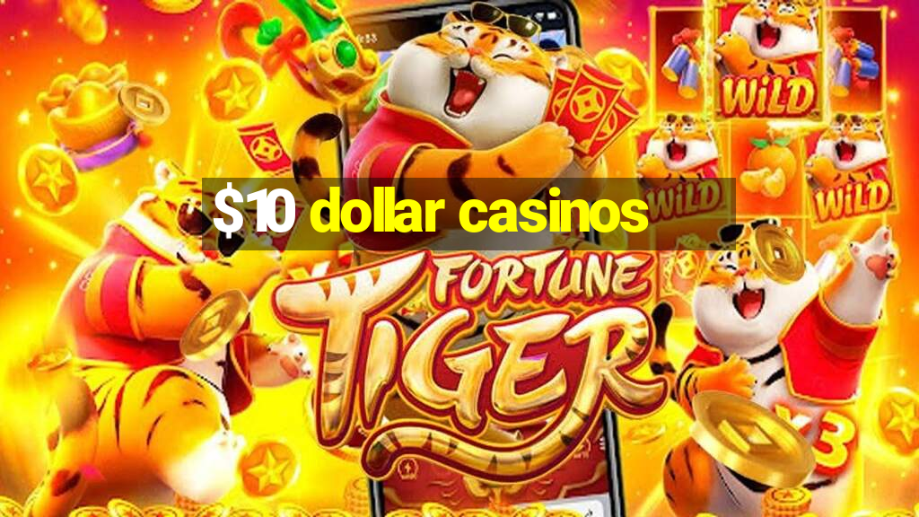 $10 dollar casinos