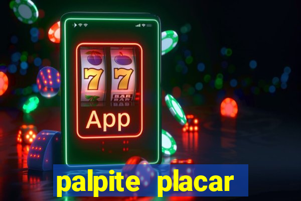 palpite placar exato de hoje