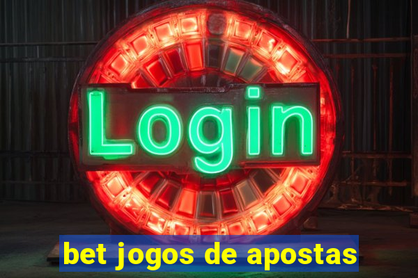 bet jogos de apostas