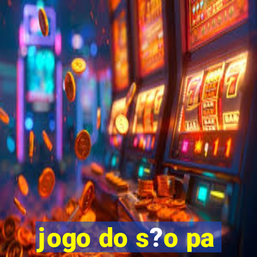 jogo do s?o pa