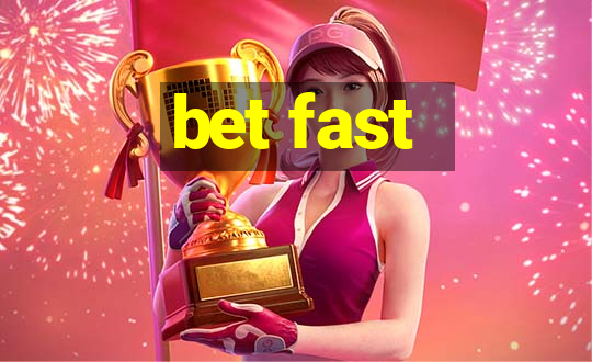 bet fast