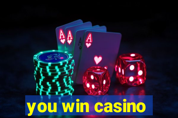 you win casino