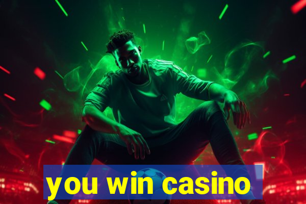 you win casino