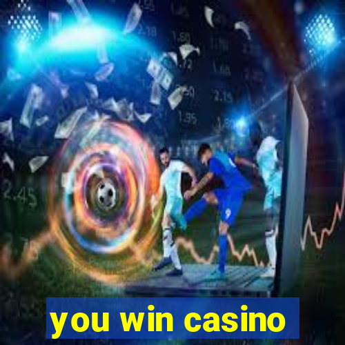 you win casino