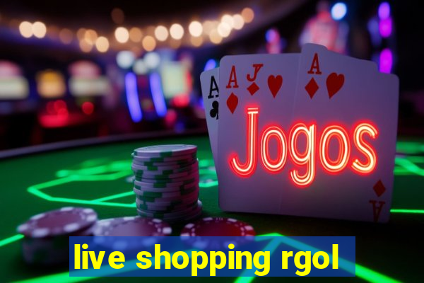 live shopping rgol