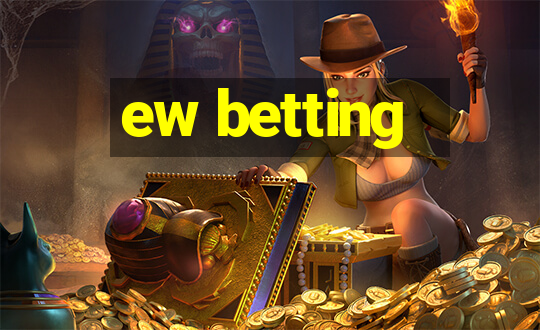 ew betting