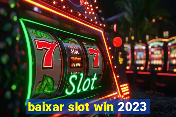 baixar slot win 2023