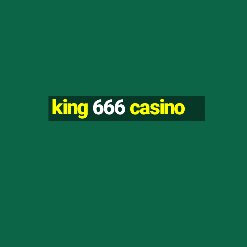 king 666 casino