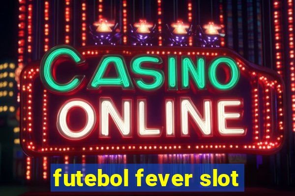 futebol fever slot