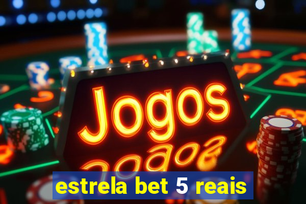 estrela bet 5 reais