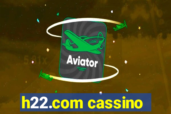 h22.com cassino