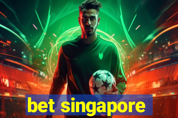 bet singapore