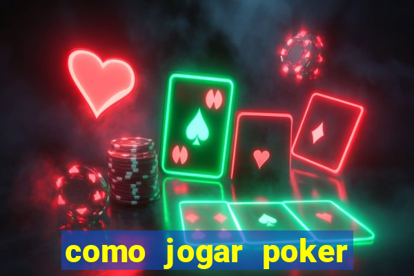 como jogar poker online valendo dinheiro