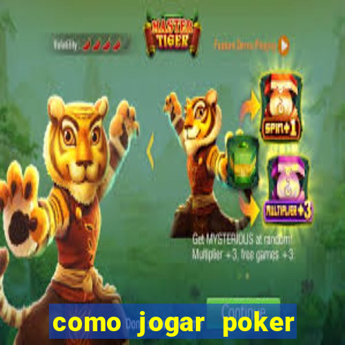 como jogar poker online valendo dinheiro