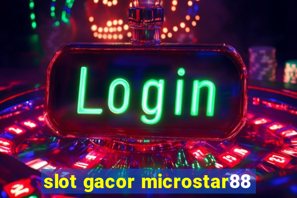 slot gacor microstar88