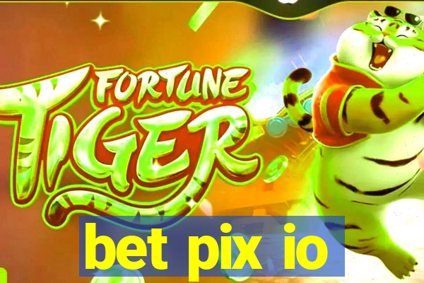 bet pix io