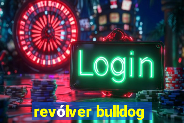 revólver bulldog