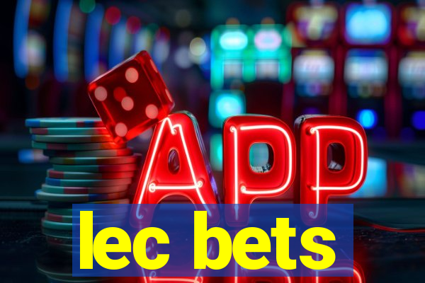 lec bets