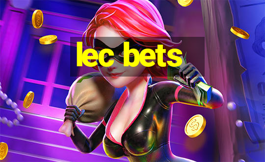 lec bets