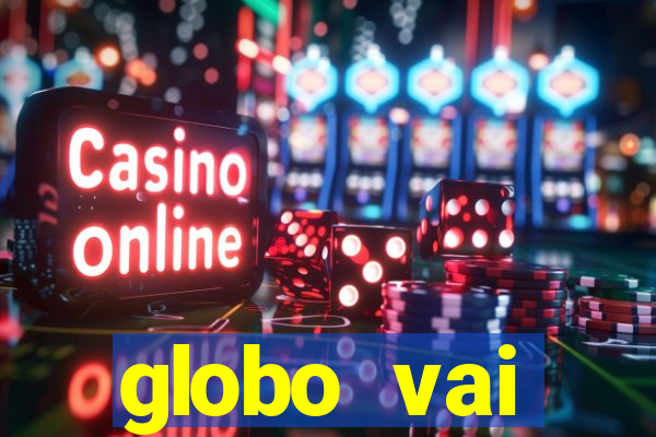 globo vai transmitir jogo hoje