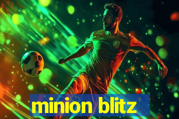 minion blitz