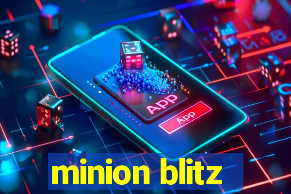 minion blitz