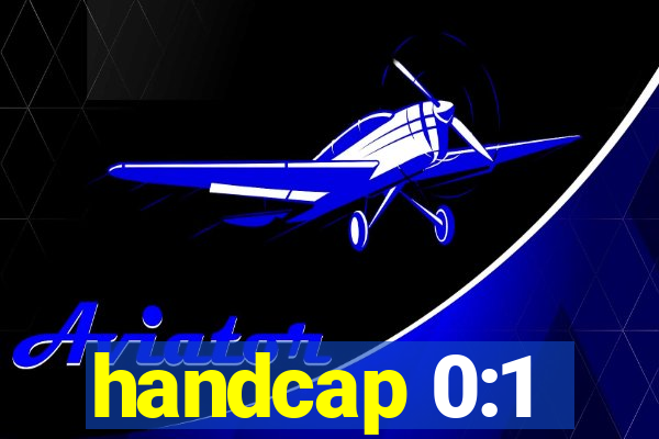 handcap 0:1