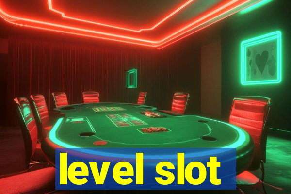 level slot