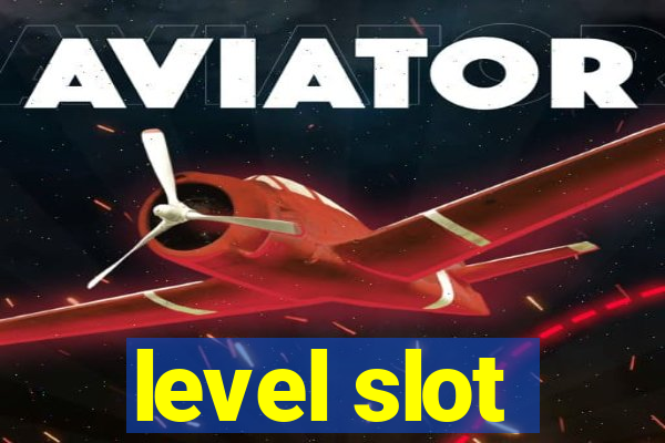 level slot